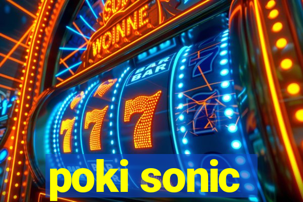 poki sonic